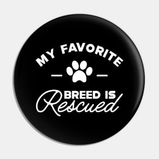 Dog Rescuer - My favorite breed is rescued Pin