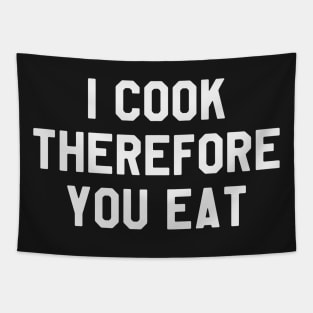 I Cook Therefore You Eat Funny Saying Sarcastic Chef Tapestry