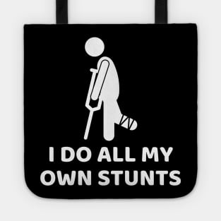 I Do All My Own Stunts Get Well Gifts Funny Injury Leg Tote