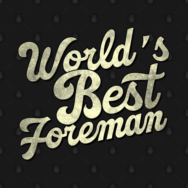 World's best foreman. Perfect present for mother dad father friend him or her by SerenityByAlex