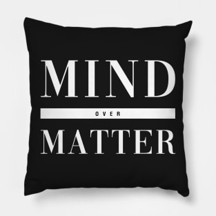 Mind Over Matter Pillow