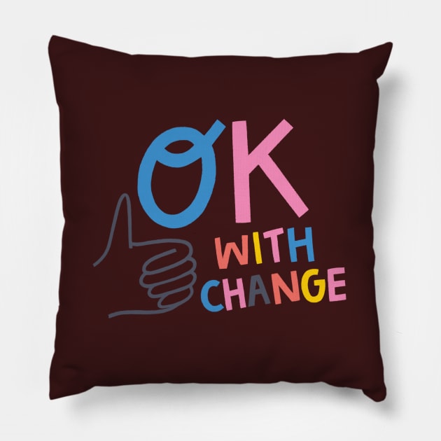 OK with Change Pillow by Megan Roy