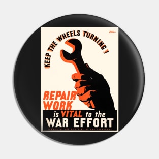 Keep the wheels turning! Repair Work is vital to the War Effort, c. 1940s Pin