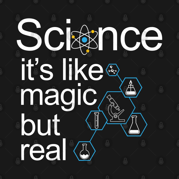 Science It's Like Magic But Real Science Lover Gift Science T