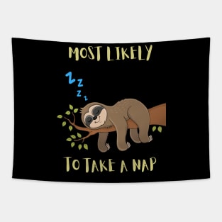 Most Likely To Take A Nap - Funny Sloth Tapestry