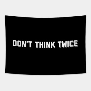 Don't think twice Tapestry