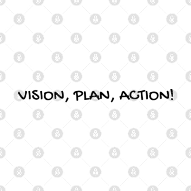 Vision Action Plan by Come On In And See What You Find