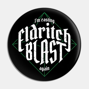 I'm Casting Eldritch Blast Again Pin