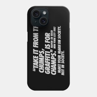 Graffiti Is For Champs Phone Case