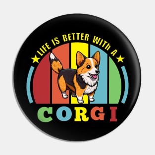 Life is Better with a Corgie Pin