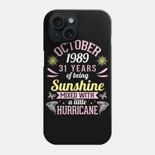 Born In October 1989 Happy 31 Years Of Being Sunshine Mixed Hurricane Mommy Daughter Phone Case