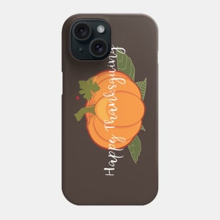 Happy Thanksgiving Phone Case