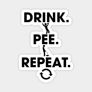 Drink. Pee. Repeat. Magnet