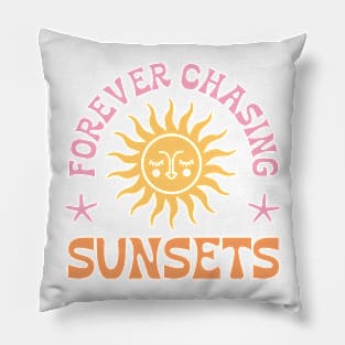 Forever Chasing Sunsets Pillow