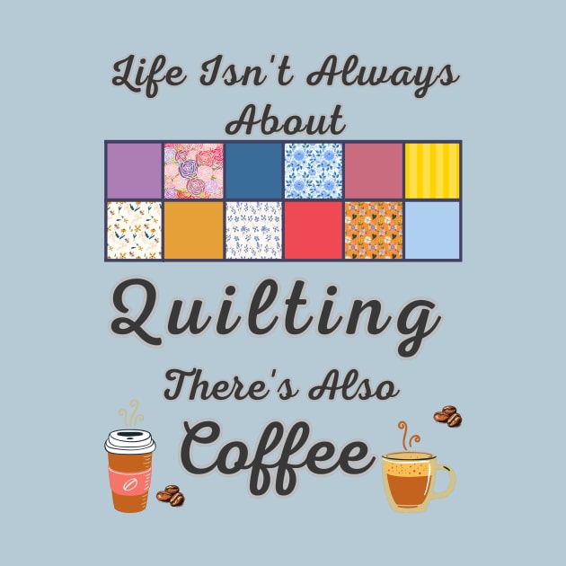 Gift For Quilter and Coffee Lover by DorothyPaw