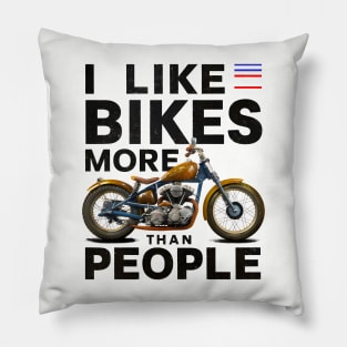 I like bikes more than people Humorous Auto Enthusiast tee 13 Pillow