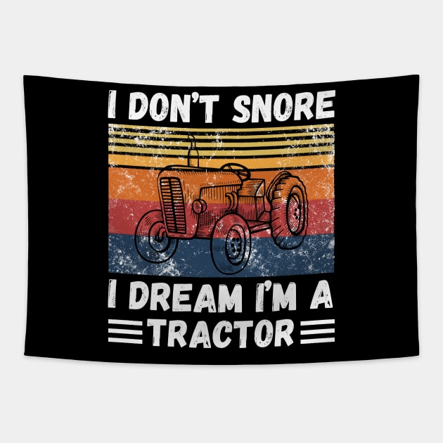 I don’t snore, I dream I’m a tractor Funny Tapestry by JustBeSatisfied