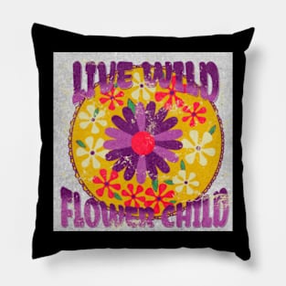 Live Wild Flower Child - Hippie Lifestyle Pillow