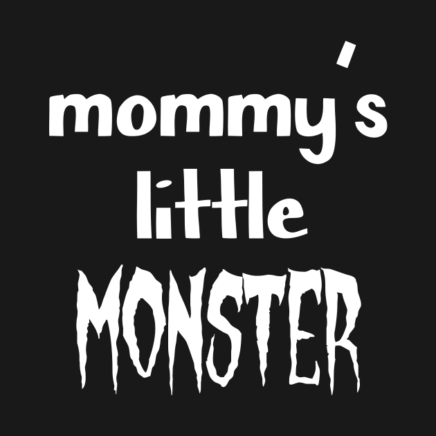 Mommy's Little Monster Halloween (White Font) by YellowhammerSweetTees