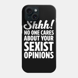 No sexist opinions Phone Case