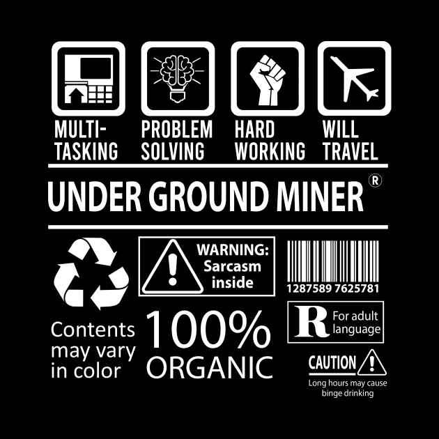 Under Ground Miner T Shirt - MultiTasking Certified Job Gift Item Tee by Aquastal