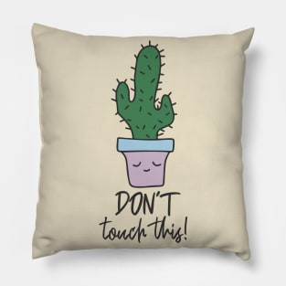 Dont Touch This Cactus Pillow