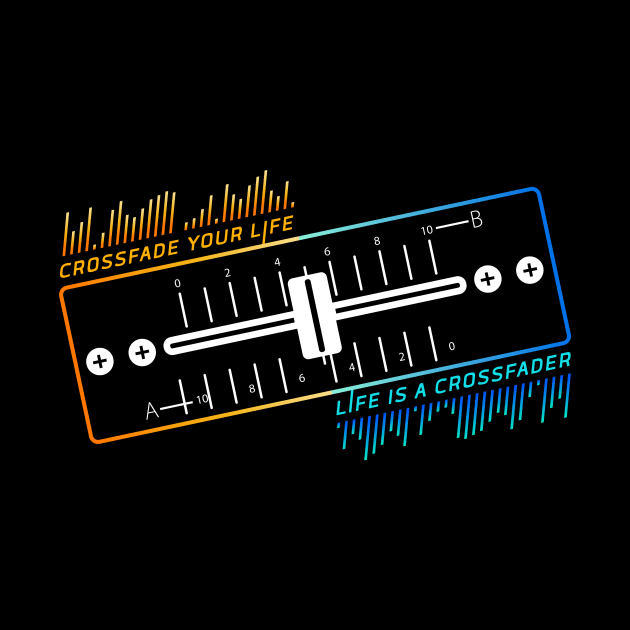 DJ Crossfade Your Life by melostore