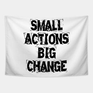 Small Actions Big Change Tapestry