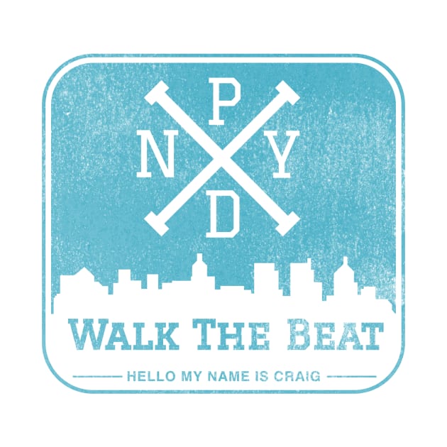 Walk The Beat shirt by HelloMyNameIsCraig