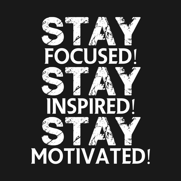 Stay focused! Stay inspired! Stay motivated! by FitnessDesign