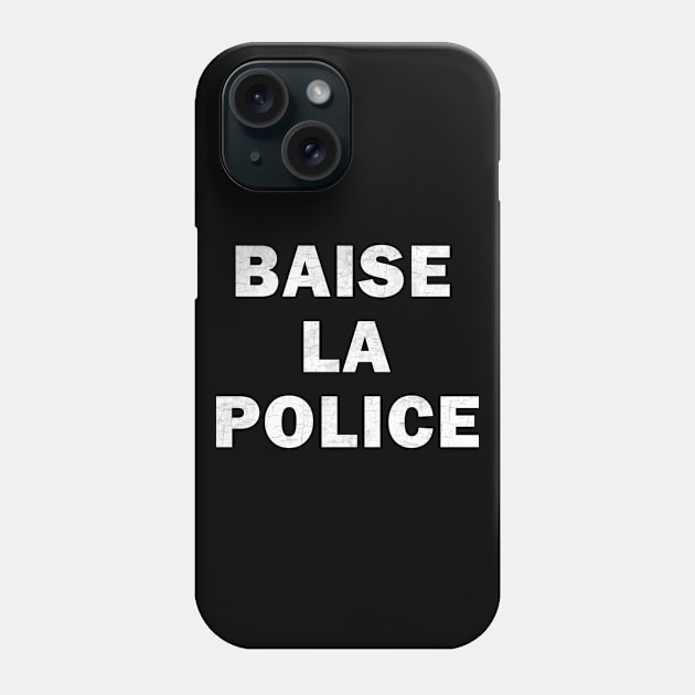 Baise La Police Phone Case by valentinahramov