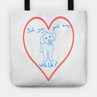 Kawaii Dog - did you just say walk? Tote