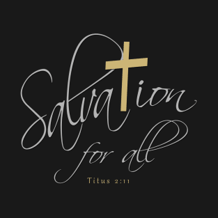 Salvation for all T-Shirt