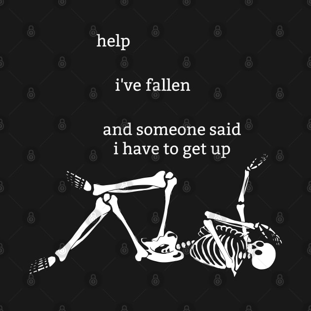 Sassy Skeletons: "Help I've Fallen" by Brave Dave Apparel