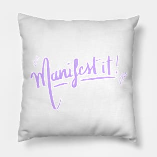 Manifest it! Pillow