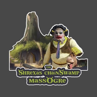 Shrexas Chainswamp Massogre T-Shirt