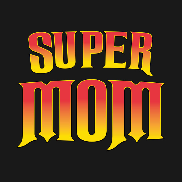 Discover Super Mom - Mom - T-Shirt