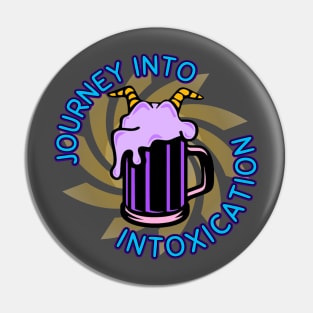 Journey Into Intoxication Pin