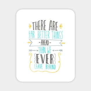 Better things ahead Magnet