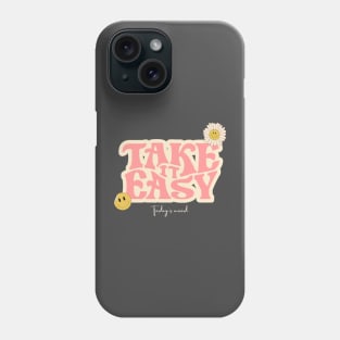 Take It Easy Phone Case