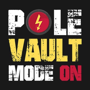 Pole Vault Mode On T-Shirt