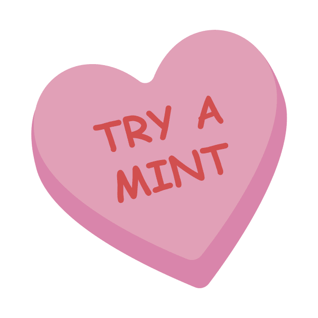 Funny "Try A Mint" Candy Heart by burlybot