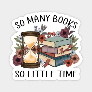 "So Many Books So Little Time" Hourglass Magnet