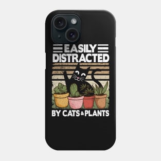 Easily Distracted By Cats & Plants Funny Cat Lover Gardening Gift Phone Case