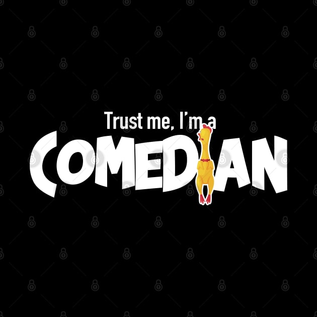 Trust Me I’m A Comedian by Kev Brett Designs