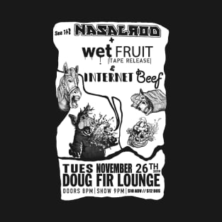 Nasalrod, Wet Fruit, Internet Beef T-Shirt