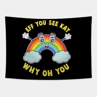 Eff You See Kay Happy Rainbow V2 Tapestry