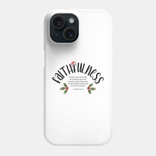 Faithfulness - Fruits of the Spirit 2023 Christmas | Group | Set Design Phone Case