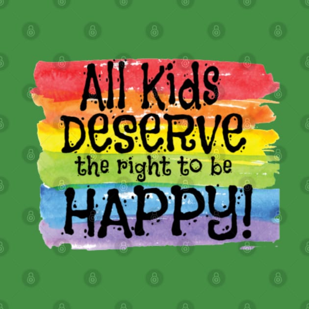 All Kids Deserve The Right To Be Happy Gay Child by screamingfool