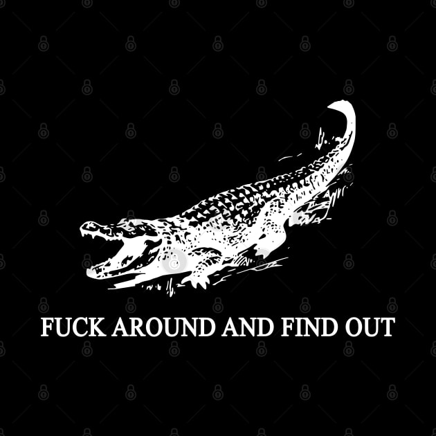 Crocodile Fuck Around And Find Out by AteezStore